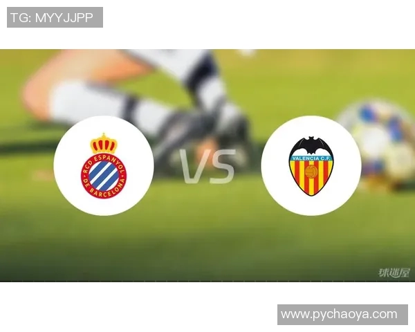 西班牙人对阵瓦伦西亚精彩回放分析与赛后点评 西班牙人对阵瓦伦西亚精彩回放分析与赛后点评